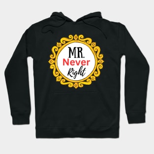 Mr Never Right-Husband Gifts and Couples Hoodie